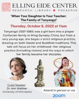 Come join Dr. Ann Waltner from the University of Minnesota on Thursday, October 6 at 11am ET. Dr. Waltner will discuss: Tanyangzi (1557-1580) was a girl born into a proper Confucian family in Ming dynasty China, but from a very young age, she began a strict religious practice, drawing on both Daoist and Buddhist traditions. This talk will focus on her childhood—her religious practice (including visions) and the ways in which her family became her disciples. 

Sign Up to attend @ www.EllingOEide.org 

#EllingEide #Sarasota #Florida #Library #Research #Preserve #Culture #Center #China #Chinese #Dao #Confucius #Buddhist #Buddha @visitsarasotacounty